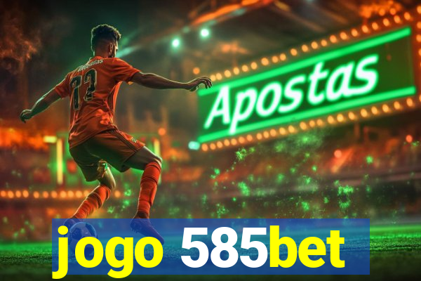 jogo 585bet